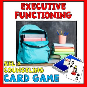 Card Game for EXECUTIVE FUNCTIONING Counseling Activity